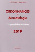Couverture du livre « Ordonnances en dermatologie ; 100 prescriptions courantes » de Jean-Marc Chavigny aux éditions Maloine
