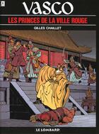 Couverture du livre « Vasco T.12 ; les princes de la ville rouge » de Gilles Chaillet aux éditions Lombard
