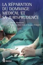 Couverture du livre « La réparation du dommage médical et sa jurisprudence » de Pierre Aberkane aux éditions Larcier