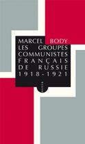Couverture du livre « Les groupes communistes français de Russie 1918-1921 » de Marcel Body aux éditions Allia