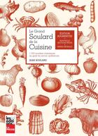 Couverture du livre « Le Grand Soulard De La Cuisine: 1150 Recettes Classiques Au Gout » de Soulard Jean aux éditions La Presse