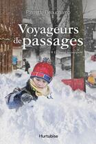 Couverture du livre « Voyageurs de passages v 03 le passe recompose » de Beauchamp Pierrette aux éditions Editions Hurtubise