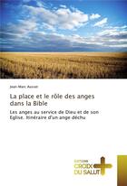 Couverture du livre « La place et le role des anges dans la bible » de Ausset Jean-Marc aux éditions Croix Du Salut