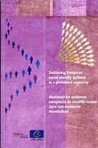 Couverture du livre « Maintenir les systèmes européens de sécurité sociale dans une économie mondialisée » de  aux éditions Documentation Francaise