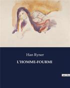 Couverture du livre « L'HOMME-FOURMI » de Han Ryner aux éditions Culturea