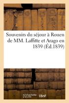 Couverture du livre « Souvenirs du sejour a rouen de mm. laffitte et arago en 1839 » de  aux éditions Hachette Bnf