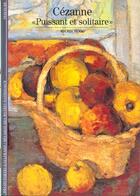 Couverture du livre « Cezanne, puissant et solitaire » de Michel Hoog aux éditions Gallimard