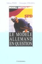 Couverture du livre « Le Modele Allemand En Question » de Fabrice Pesin et Christophe Strassel aux éditions Economica