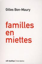 Couverture du livre « Familles en miettes » de Gilles Bon-Maury aux éditions Bruno Leprince
