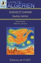 Couverture du livre « Shems et Gamar » de Badiaa Sekfali aux éditions Isatis