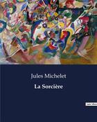 Couverture du livre « La Sorcière » de Jules Michelet aux éditions Culturea