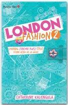 Couverture du livre « London fashion t.2 ; journal (encore plus stylé) d'une accro de la mode... » de Catherine Kalengula aux éditions Hachette Romans