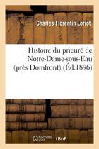 Couverture du livre « Histoire du prieure de notre-dame-sous-eau (pres domfront) » de Loriot C F. aux éditions Hachette Bnf