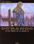 Couverture du livre « Durango Tome 2 : les forces de la colère » de Yves Swolfs aux éditions Soleil