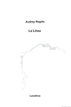 Couverture du livre « La Linéa » de Audrey Regala aux éditions Editions Lanskine