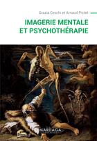 Couverture du livre « Imagerie mentale et psychothérapie » de Grazia Ceschi et Arnaud Pictet aux éditions Mardaga Pierre