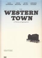 Couverture du livre « The western town a theory of aggregation » de Lehnerer Alex aux éditions Hatje Cantz