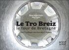 Couverture du livre « Le Tro Breiz ; le tour de la Bretagne ; des 7 collines sacrées aux 7 saints » de Olivier Ozegan Perpere et Kload Roparz aux éditions Grand West
