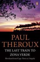 Couverture du livre « Last train to zona verde, the » de Paul Theroux aux éditions Adult Pbs