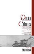Couverture du livre « Dream Cultures: Explorations in the Comparative History of Dreaming » de David Shulman aux éditions Oxford University Press Usa