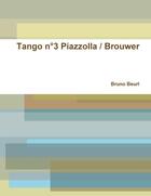 Couverture du livre « Tango n 3 piazzolla / brouwer » de Beurl Bruno aux éditions Lulu