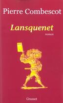 Couverture du livre « Lansquenet » de Pierre Combescot aux éditions Grasset