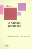Couverture du livre « La finance, autrement - 1ere ed. » de Perthuis/Petit aux éditions Dalloz
