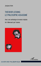 Couverture du livre « Theodor Lessing ; le phisophe assassiné » de Jacques Aron aux éditions Editions L'harmattan