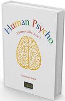 Couverture du livre « Human psycho ; l'immortalité, à vie ? » de Alexandre Rispal aux éditions Kawa