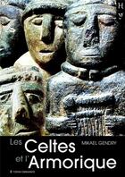 Couverture du livre « Les celtes et l'armorique » de Mickael Gendry aux éditions Yoran Embanner