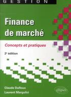 Couverture du livre « Finance de marché ; concepts et pratiques (2e édition) » de Dufloux et Margulici aux éditions Ellipses