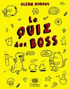 Couverture du livre « Le quizz des boss » de Rob Davis et Glenn Murphy aux éditions Le Pommier