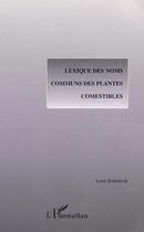 Couverture du livre « Lexique des noms communs des plantes comestibles » de Louis Bubenicek aux éditions L'harmattan
