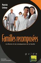 Couverture du livre « Familles recomposées ; le divorce et ses conséquences sur la famille » de Patrick Lelong aux éditions Jacob-duvernet