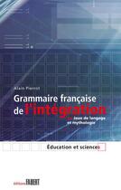 Couverture du livre « Grammaire française de l'intégration » de Alain Pierrot aux éditions Fabert