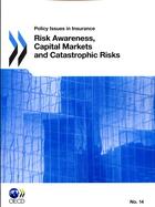 Couverture du livre « Policy issues in insurance risk awareness, capital markets and catastrophic risks » de Ocde aux éditions Ocde
