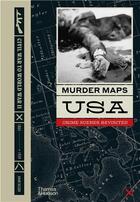 Couverture du livre « Murder maps USA : crime scenes revisited, bloodstains to ballistics 1865-1939 » de Adam Selzer aux éditions Thames & Hudson