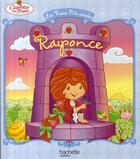 Couverture du livre « Charlotte aux Fraises ; les fraisi-princesses ; Raiponce » de  aux éditions Hachette Jeunesse