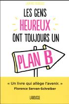 Couverture du livre « Les gens heureux ont toujours un plan B » de Laurence Bourgeois aux éditions Larousse
