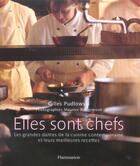 Couverture du livre « Elles sont chefs (relie) - les grandes dames de la cuisine contemporaine et leurs meilleu res recett » de Gilles Pudlowski aux éditions Flammarion