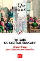 Couverture du livre « Histoire du système éducatif (3e édition) » de Rua et Vincent Troger aux éditions Que Sais-je ?