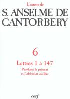 Couverture du livre « Lettres 1 a 147 - tome 6 » de Anselme De Cantorber aux éditions Cerf