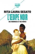 Couverture du livre « L'oedipe noir : des nourrices et des mères » de Rita Laura Segato aux éditions Payot