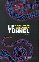 Couverture du livre « Le tunnel » de Carl-Johan Vallgren aux éditions Lattes