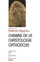 Couverture du livre « Chemins de la christologie orthodoxe » de Asterios Argyriou aux éditions Mame-desclee