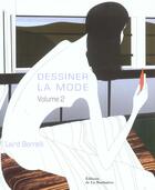 Couverture du livre « Dessiner La Mode Volume 2 » de Laird Borrelli aux éditions La Martiniere