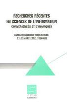 Couverture du livre « Recherches recentes en sciences de l'information - convergences et dynamiques » de Viviane Couzinet aux éditions Adbs