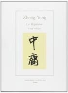 Couverture du livre « Zhong Yong, la régulation à usage ordinaire » de Francois Jullien aux éditions Actes Sud