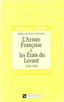 Couverture du livre « L'armée française et les états du Levant 1936-1946 » de Maurice Albord aux éditions Cnrs Ditions Via Openedition
