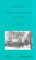 Couverture du livre « ÊTRE JEUNE EN FRANCE (1939-1945) » de Jean-William Dereymez aux éditions Editions L'harmattan